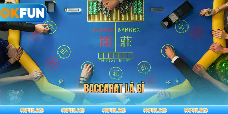 Baccarat Là Gì - Khám Phá Sức Hút Hấp Dẫn Của Game Này